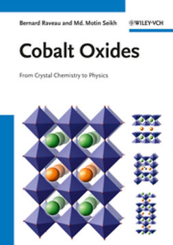 Raveau, Bernard - Cobalt Oxides: From Crystal Chemistry to Physics, e-kirja