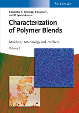 Thomas, Sabu - Characterization of Polymer Blends: Miscibility, Morphology and Interfaces, ebook