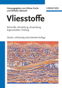 Albrecht, Wilhelm - Vliesstoffe: Rohstoffe, Herstellung, Anwendung, Eigenschaften, Prüfung, e-kirja