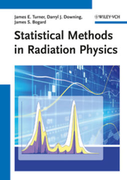 Turner, James E. - Statistical Methods in Radiation Physics, e-kirja