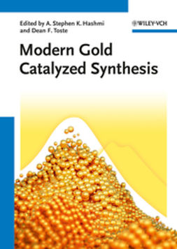 Hashmi, A. Stephen K. - Modern Gold Catalyzed Synthesis, e-bok