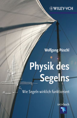 Püschl, Wolfgang - Physik des Segelns: Wie Segeln wirklich funktioniert, ebook