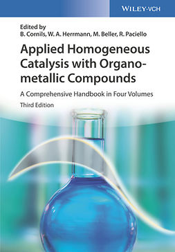 Cornils, Boy - Applied Homogeneous Catalysis with Organometallic Compounds: A Comprehensive Handbook in Four Volumes, e-bok