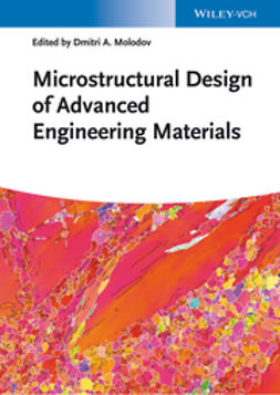 Molodov, Dmitri A. - Microstructural Design of Advanced Engineering Materials, e-kirja