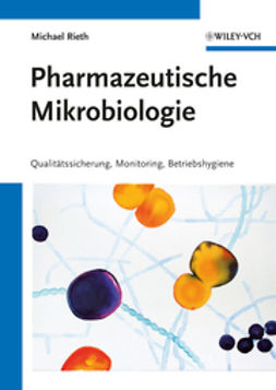 Rieth, Michael - Pharmazeutische Mikrobiologie: Qualitätssicherung, Monitoring, Betriebshygiene, ebook