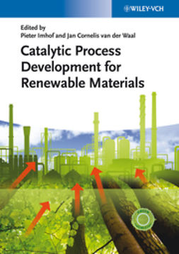 Imhof, Pieter - Catalytic Process Development for Renewable Materials, ebook