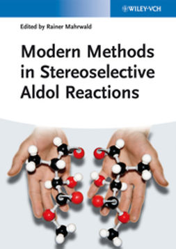 Mahrwald, Rainer - Modern Methods in Stereoselective Aldol Reactions, ebook