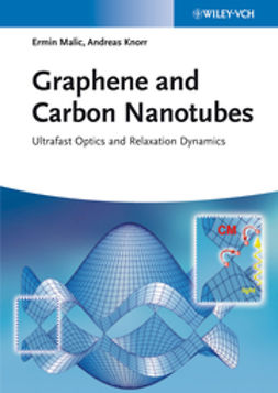 Malic, Ermin - Graphene and Carbon Nanotubes: Ultrafast Optics and Relaxation Dynamics, ebook