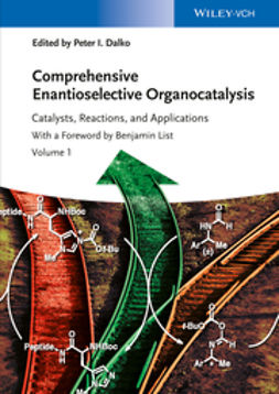 Dalko, Peter I. - Comprehensive Enantioselective Organocatalysis: Catalysts, Reactions, and Applications, 3 Volume Set, e-kirja