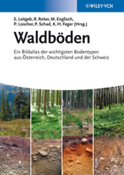 Leitgeb, Ernst - Waldböden: Ein Bildatlas der Wichtigsten Bodentypen aus Österreich, Deutschland und der Schweiz, e-bok