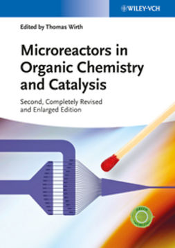 Wirth, Thomas - Microreactors in Organic Chemistry and Catalysis, e-bok