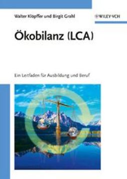 Klöpffer, Walter - Ökobilanz (LCA): Ein Leitfaden für Ausbildung und Beruf, e-kirja