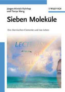 Fuhrhop, Jürgen-Hinrich - Sieben Moleküle: Die chemischen Elemente und das Leben, ebook