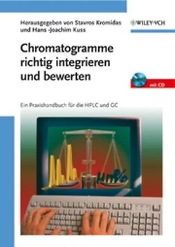 Kromidas, Stavros - Chromatogramme richtig integrieren und bewerten: Ein Praxishandbuch für die HPLC und GC, ebook