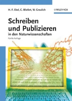 Ebel, Hans F. - Schreiben und Publizieren in den Naturwissenschaften, e-kirja