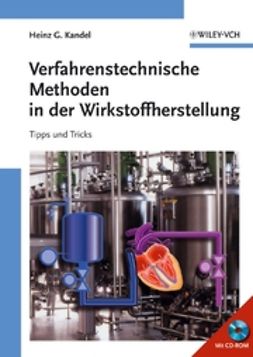 Kandel, Heinz G. - Verfahrenstechnische Methoden in der Wirkstoffherstellung: Tipps und Tricks, ebook