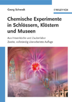 Schwedt, Georg - Chemische Experimente in Schlössern, Klöstern und Museen: Aus Hexenküche und Zauberlabor, ebook