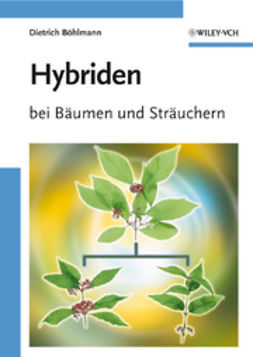 Böhlmann, Dietrich - Hybriden: bei Bäumen und Sträuchern, e-bok
