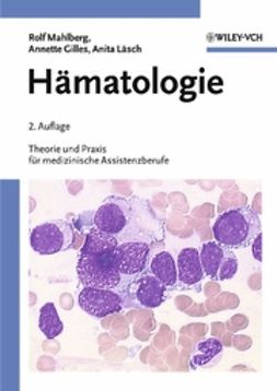 Mahlberg, Rolf - Hämatologie: Theorie und Praxis für medizinische Assistenzberufe, e-bok