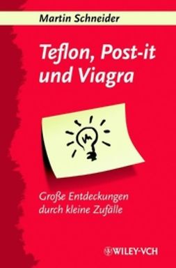 Schneider, Martin - Teflon, Post-it und Viagra: Große Entdeckungen durch kleine Zufälle, ebook