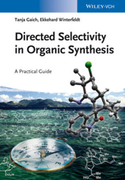 Gaich, Tanja - Directed Selectivity in Organic Synthesis: A Practical Guide, ebook