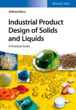 Rähse, Wilfried - Industrial Product Design of Solids and Liquids: A Practical Guide, ebook