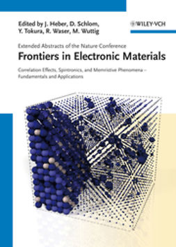 Heber, Jörg - Frontiers in Electronic Materials: Correlation Effects, Spintronics, and Memristive Phenomena - Fundamentals and Application, ebook