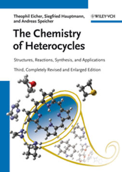 Eicher, Theophil - The Chemistry of Heterocycles: Structures, Reactions, Synthesis, and Applications, ebook