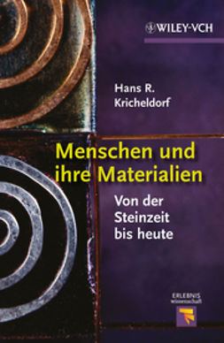 Kricheldorf, Hans R. - Menschen und ihre Materialien: Von der Steinzeit bis heute, ebook