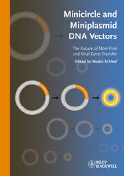 Schleef, Martin - Minicircle and Miniplasmid DNA Vectors: The Future of Non-viral and Viral Gene Transfer, e-bok