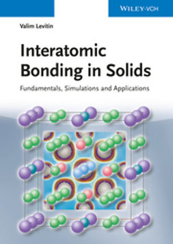 Levitin, Valim - Interatomic Bonding in Solids: Fundamentals, Simulation, and Applications, ebook