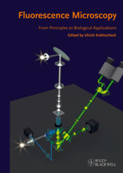 Kubitscheck, Ulrich - Fluorescence Microscopy: From Principles to Biological Applications, ebook