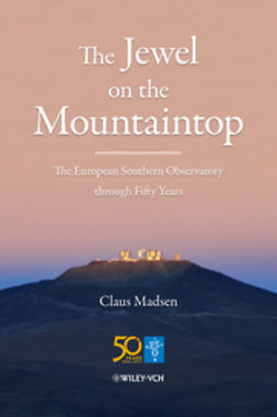 Madsen, Claus - The Jewel on the Mountaintop: The European Southern Observatory through Fifty Years, e-kirja