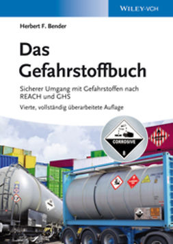 Bender, Herbert F. - Das Gefahrstoffbuch: Sicherer Umgang mit Gefahrstoffen nach REACH und GHS, e-bok