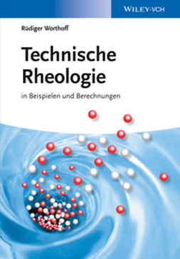Worthoff, Rüdiger - Technische Rheologie in Beispielen und Berechnungen, ebook