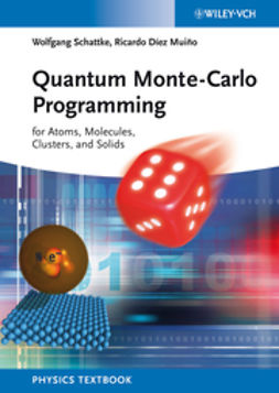 Schattke, Wolfgang - Quantum Monte-Carlo Programming: For Atoms, Molecules, Clusters, and Solids, ebook