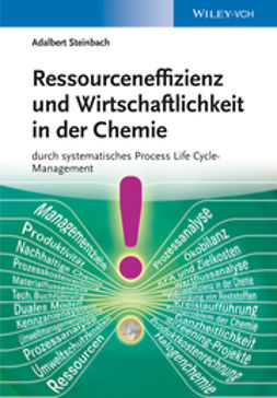 Steinbach, Adalbert - Ressourceneffizienz und Wirtschaftlichkeit in der Chemie: durch systematisches Process Life Cycle9;-Management, e-kirja