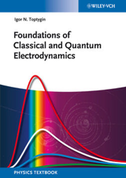 Toptygin, Igor N. - Foundations of Classical and Quantum Electrodynamics, ebook