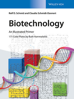 Schmid, Rolf D. - Biotechnology: An Illustrated Primer, e-kirja