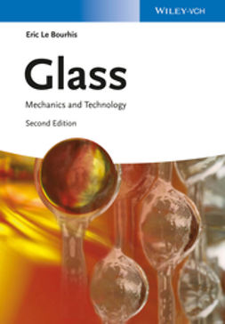 Bourhis, Eric Le - Glass: Mechanics and Technology, e-kirja