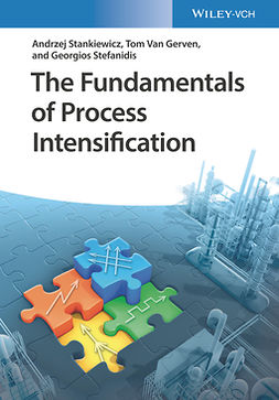 Stankiewicz, Andrzej - The Fundamentals of Process Intensification, e-bok