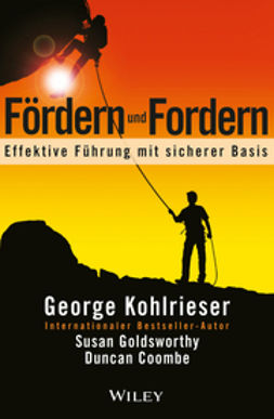 Kohlrieser, George - Fördern und Fordern: Effektive Fuhrung mit sicherer Basis, e-bok