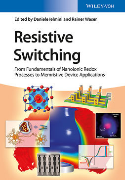 Ielmini, Daniele - Resistive Switching: From Fundamentals of Nanoionic Redox Processes to Memristive Device Applications, e-bok
