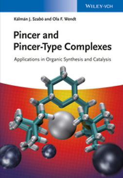 Szabó, Kálmán J. - Pincer and Pincer-Type Complexes: Applications in Organic Synthesis and Catalysis, ebook