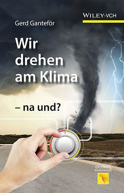 Ganteför, Gerd - Wir drehen am Klima - na und?, e-bok