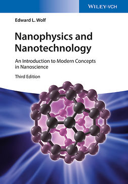 Wolf, Edward L. - Nanophysics and Nanotechnology: An Introduction to Modern Concepts in Nanoscience, e-kirja