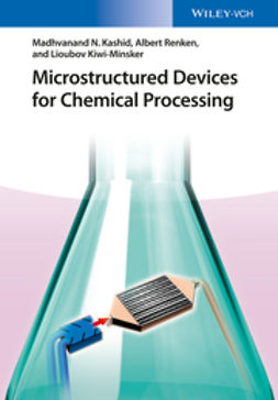 Kashid, Madhvanand N. - Microstructured Devices for Chemical Processing, e-kirja