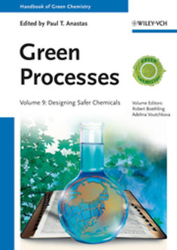 Anastas, Paul T. - Green Processes, Volume 9: Designing Safer Chemicals, e-kirja