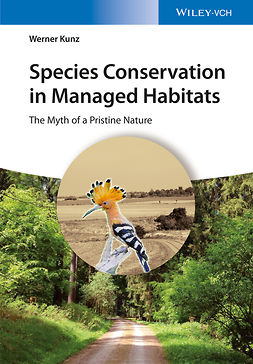 Kunz, Werner - Species Conservation in Managed Habitats: The Myth of a Pristine Nature, e-bok