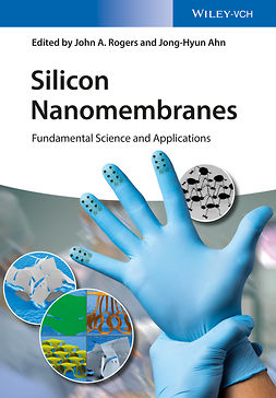 Rogers, John A. - Silicon Nanomembranes: Fundamental Science and Applications, e-kirja